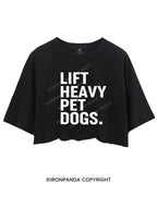 LIFT HEAVY PET dogs Crop Tops