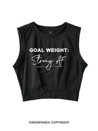 GOAL WEIGHT STRONG AF SLEEVELESS CROP TOPS