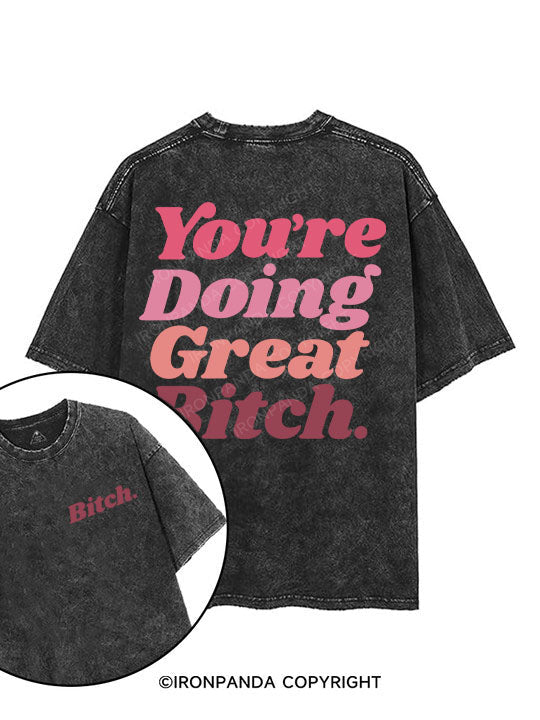 You're Doing Great Bitch printed Gym Shirt
