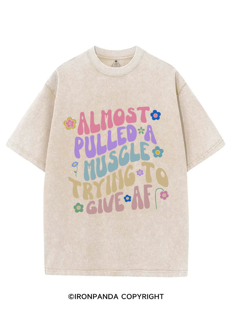 Almost Pulled A Muscle trying to give af Vintage Gym Shirt