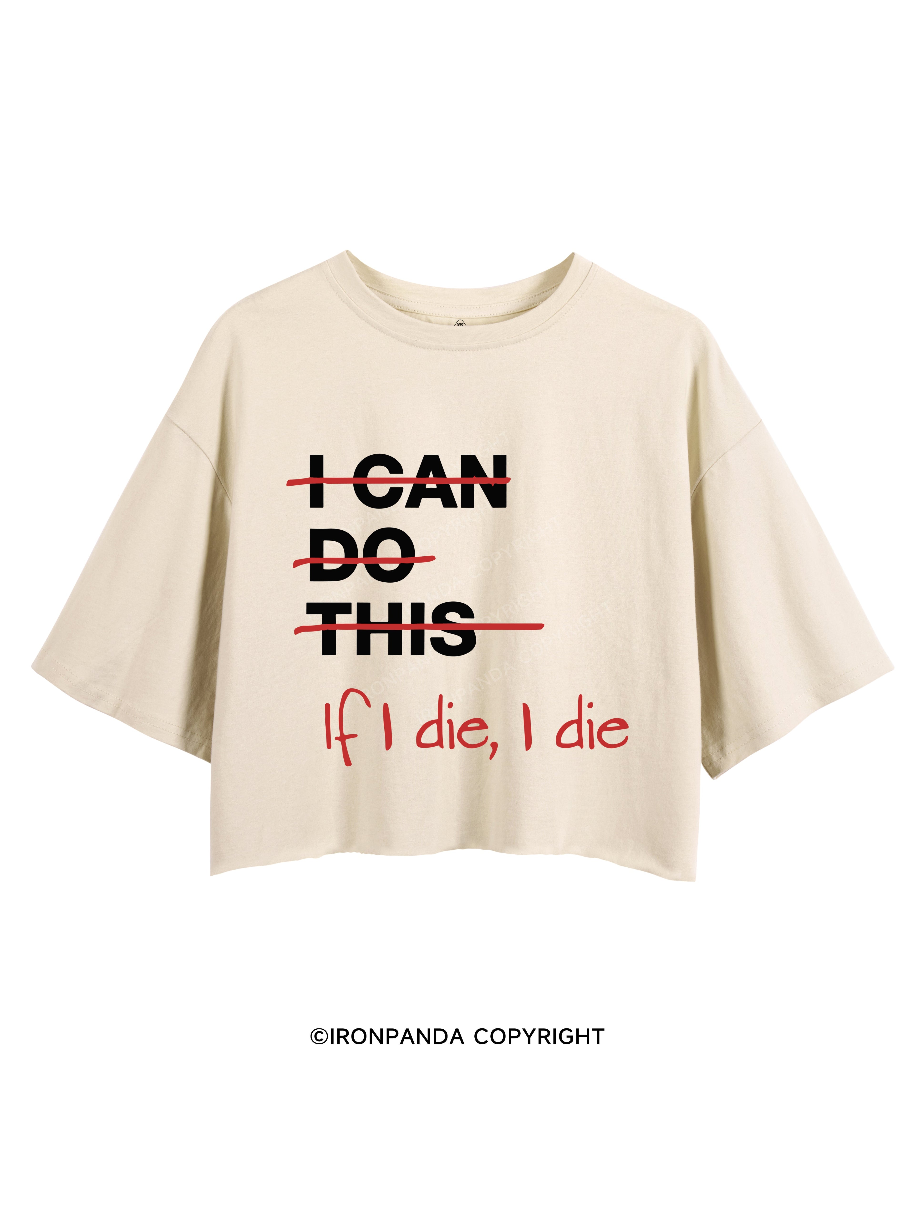 IF I DIE I DIE Crop Tops