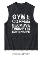 GYM&COFFEE BECAUSE THERAPY IS EXPENSIVE Washed Tank