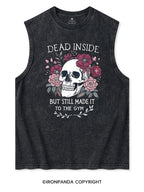 DEAD INSIDE BUT STILL MADE IT TO THE GYM Washed Tank
