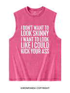 I DON'T WANT TO LOOK SKINNY Washed Tank