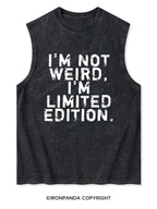I'M NOT WEIRD I'M LIMITED EDITION Washed Tank