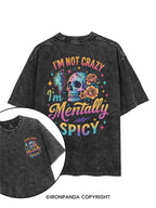 I'm Not Crazy I'm Mentally Spicy printed Gym Shirt