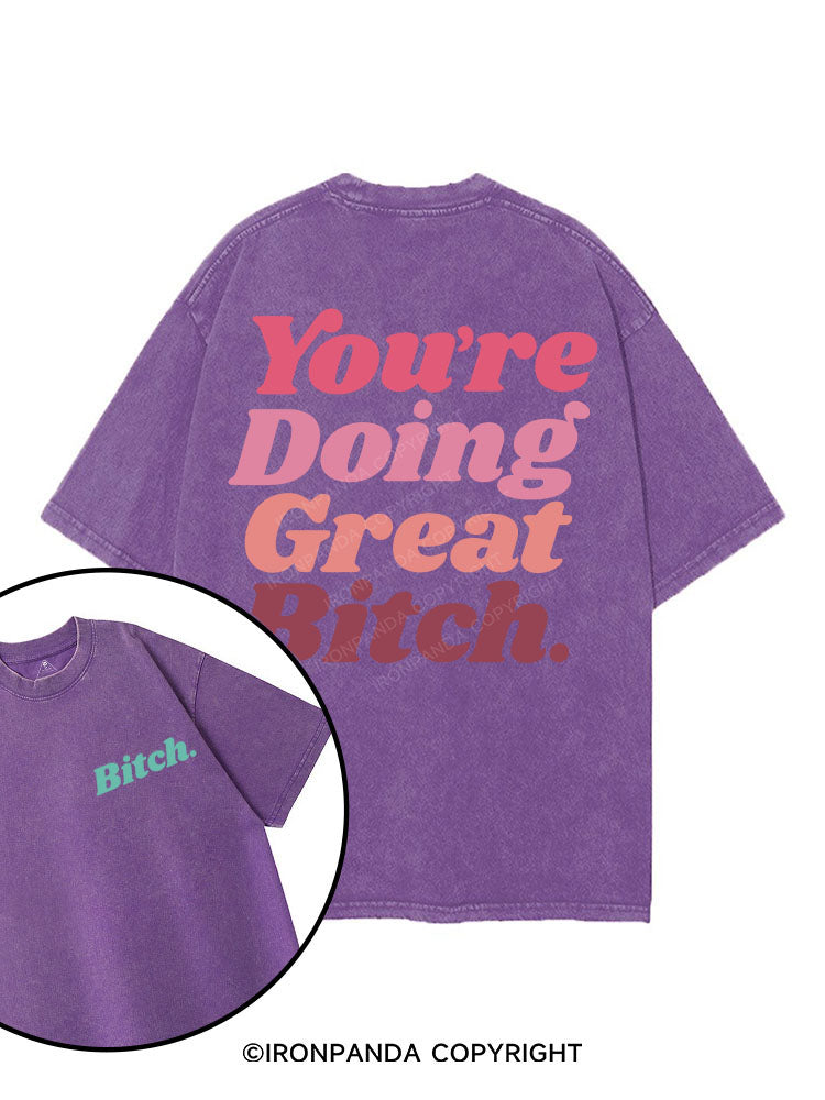 You're Doing Great Bitch printed Gym Shirt