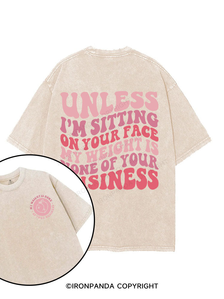 Unless I'm Sitting On Your Face My Weight Is None Of Your Business printed Gym Shirt