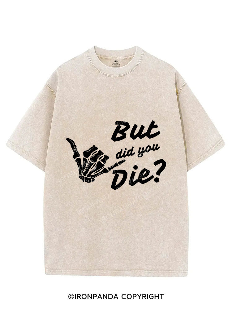 BUT DID YOU DIE  VINTAGE GYM SHIRT