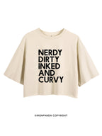 NERDY, DIRTY, INKED AND CURVY  CROP TOPS