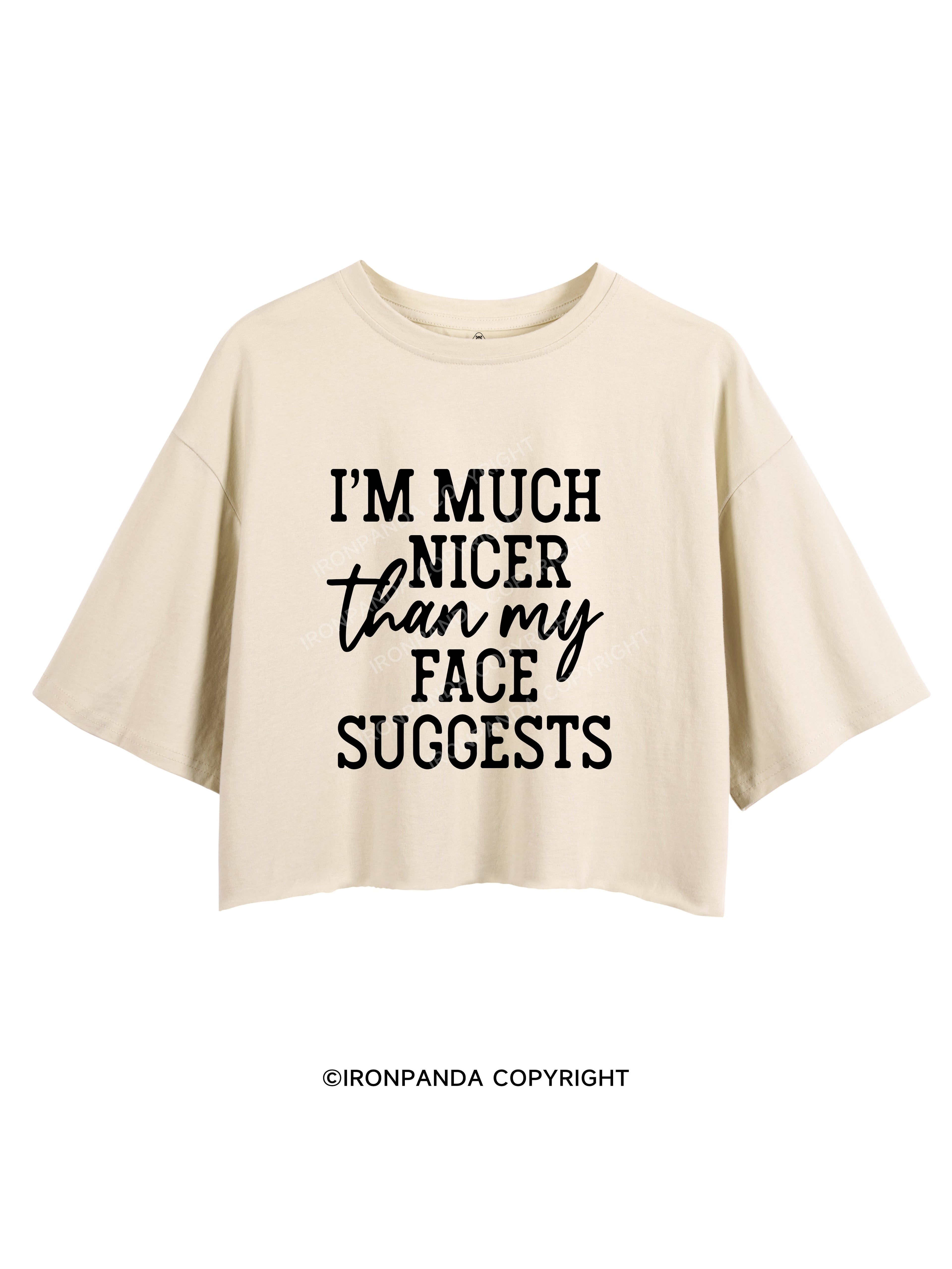 I'm Nicer Than My Face Crop Tops