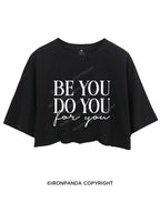 Be You Do You For You Crop Tops