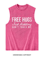 FREE HUGS JUST KIDDING DON'T TOUCH ME Washed Tank