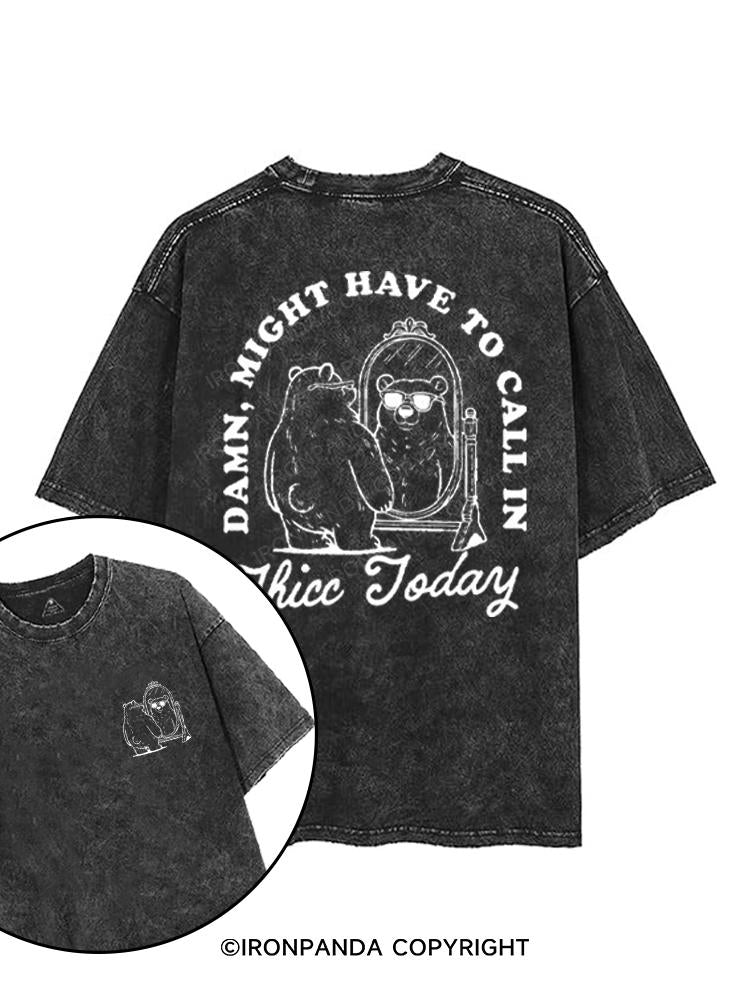 DAMN, MIGHT HAVE TO CALL IN THICC TODAY printed Gym Shirt