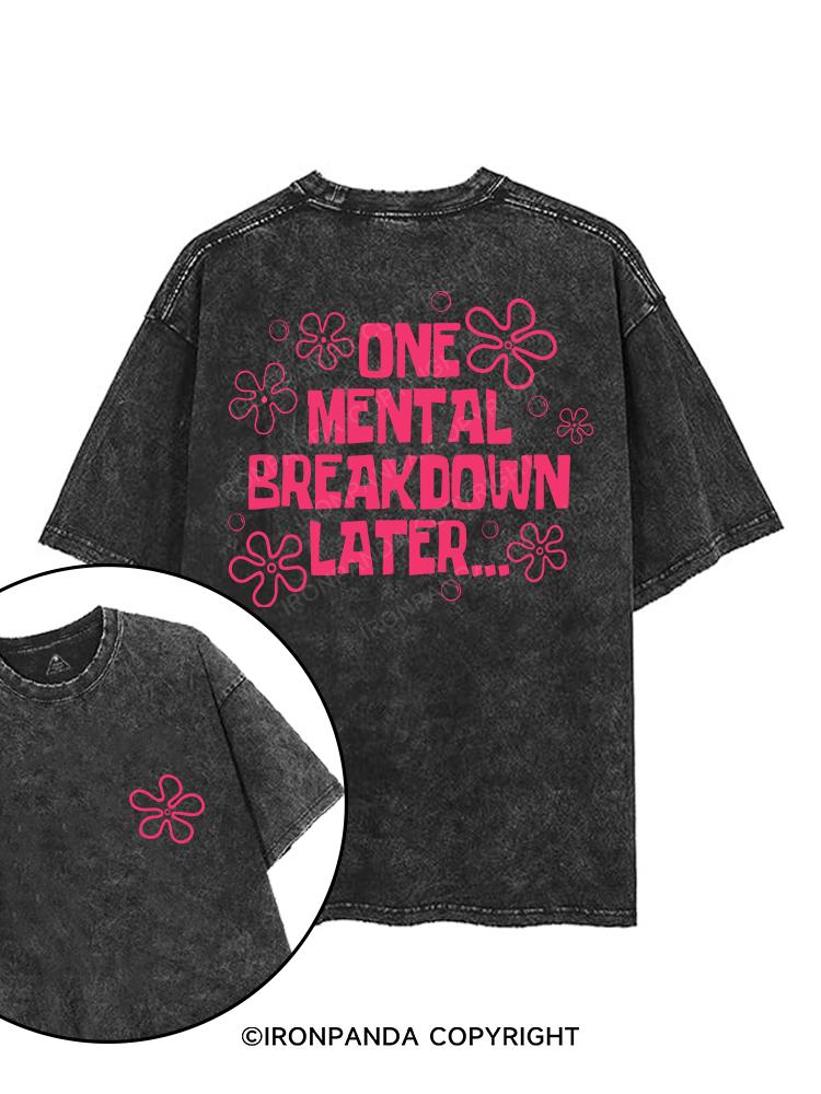 ONE MENTAL BREAKDOWN LATER printed Gym Shirt