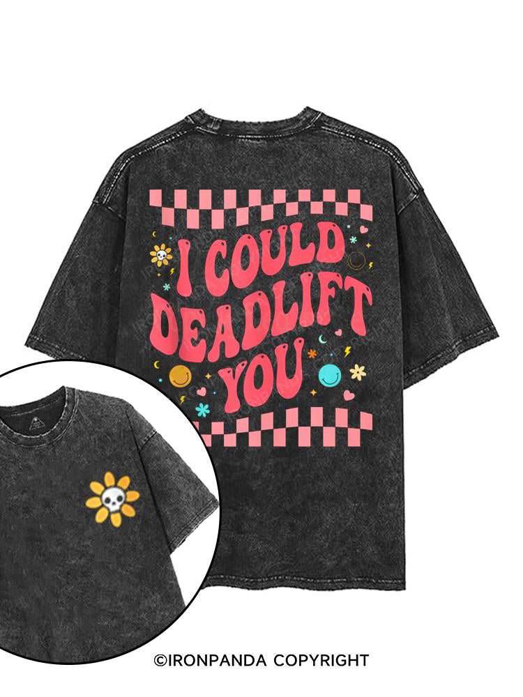 i could deadlift you printed Gym Shirt