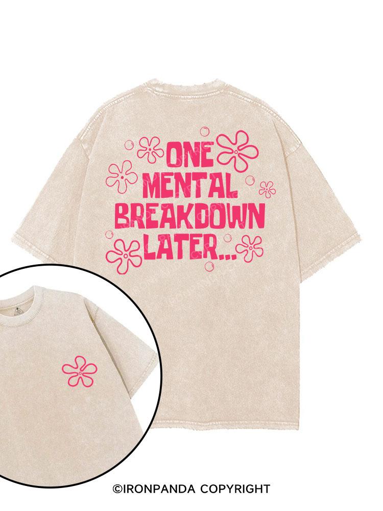 ONE MENTAL BREAKDOWN LATER printed Gym Shirt