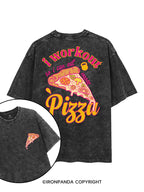 I WORKOUT SO I CAN EAT MORE PIZZA printed Gym Shirt