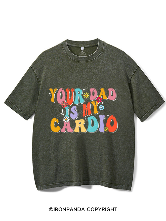 Your Dad Is My Cardio Vintage Gym Shirt