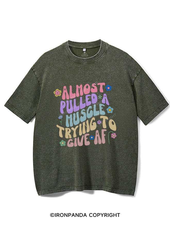Almost Pulled A Muscle trying to give af Vintage Gym Shirt