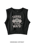 SHHHH I'M DOING MATH SLEEVELESS CROP TOPS