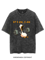 IF I DIE I DIE VINTAGE GYM SHIRT
